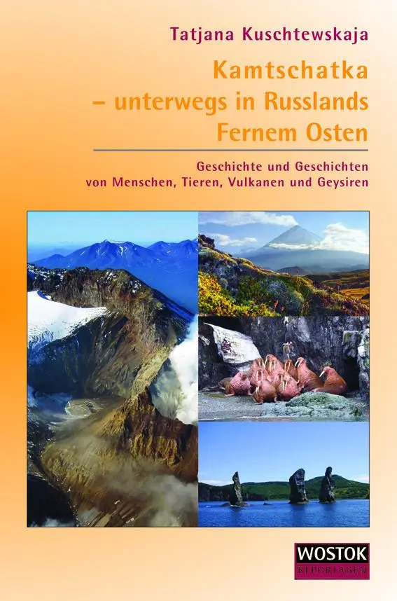 Cover: 9783932916663 | Kamtschatka - unterwegs in Russlands Fernem Osten | Kuschtewskaja