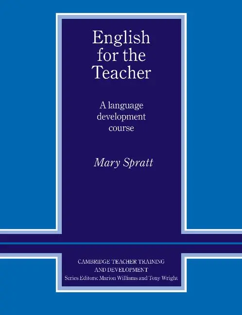 Cover: 9780521426763 | English for the Teacher | A Language Development Course | Mary Spratt