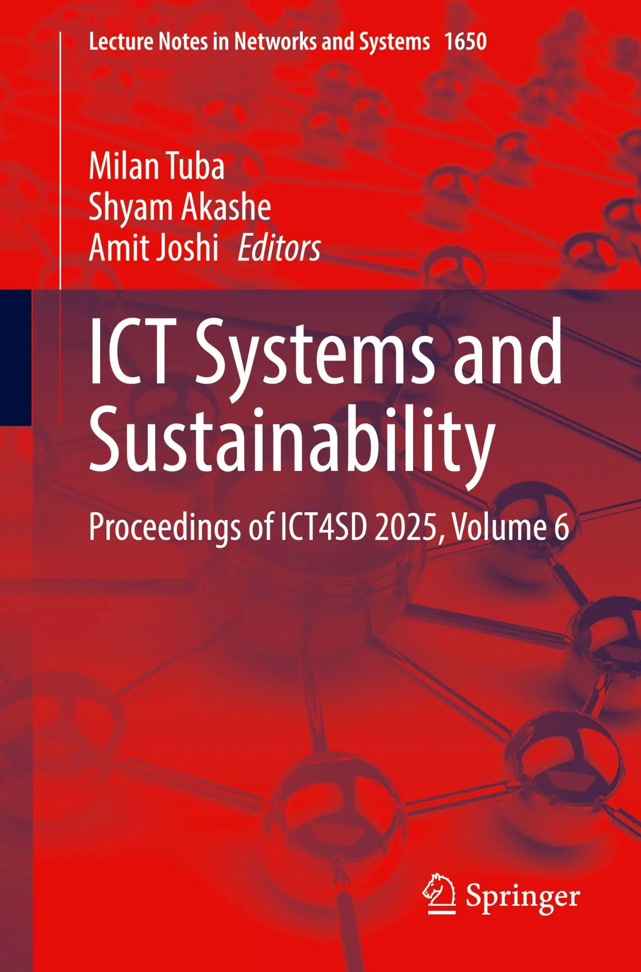 ICT Systems and Sustainability: Proceedings of ICT4SD 2025, Volume 6 (Lecture Notes in Networks and Systems, 1650, Band 6)