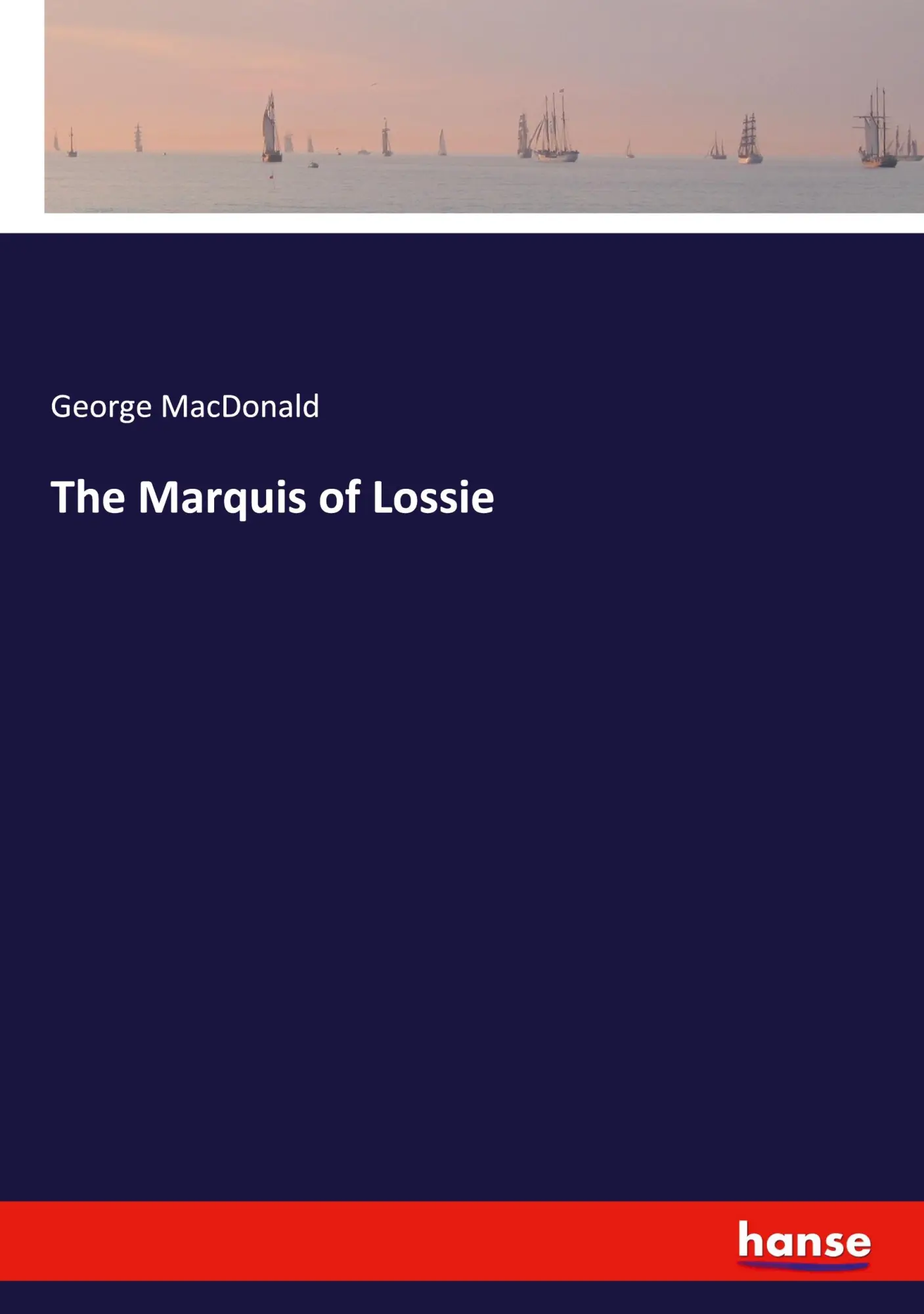 The Marquis of Lossie - George Macdonald Kartoniert (TB)