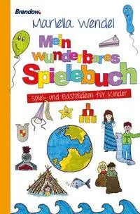 Cover: 9783865066763 | Mein wunderbares Spielebuch | Spiel- und Bastelideen für Kinder | Buch