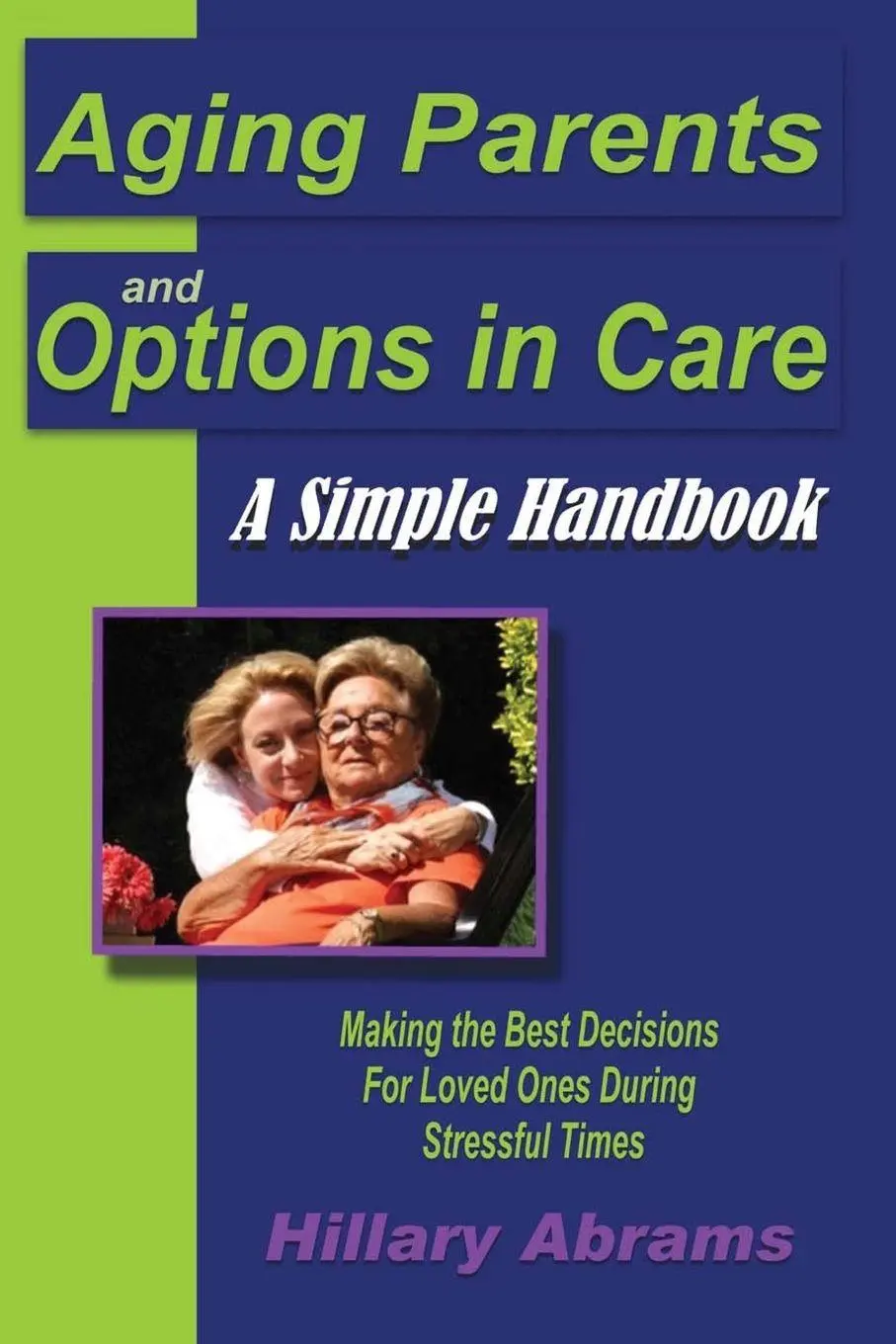Cover: 9780595466863 | Aging Parents and Options in Care | Hillary Abrams | Taschenbuch