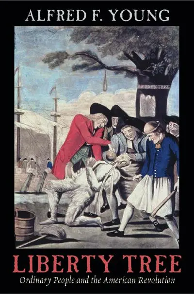 Cover: 9780814796863 | Liberty Tree | Ordinary People and the American Revolution | Young