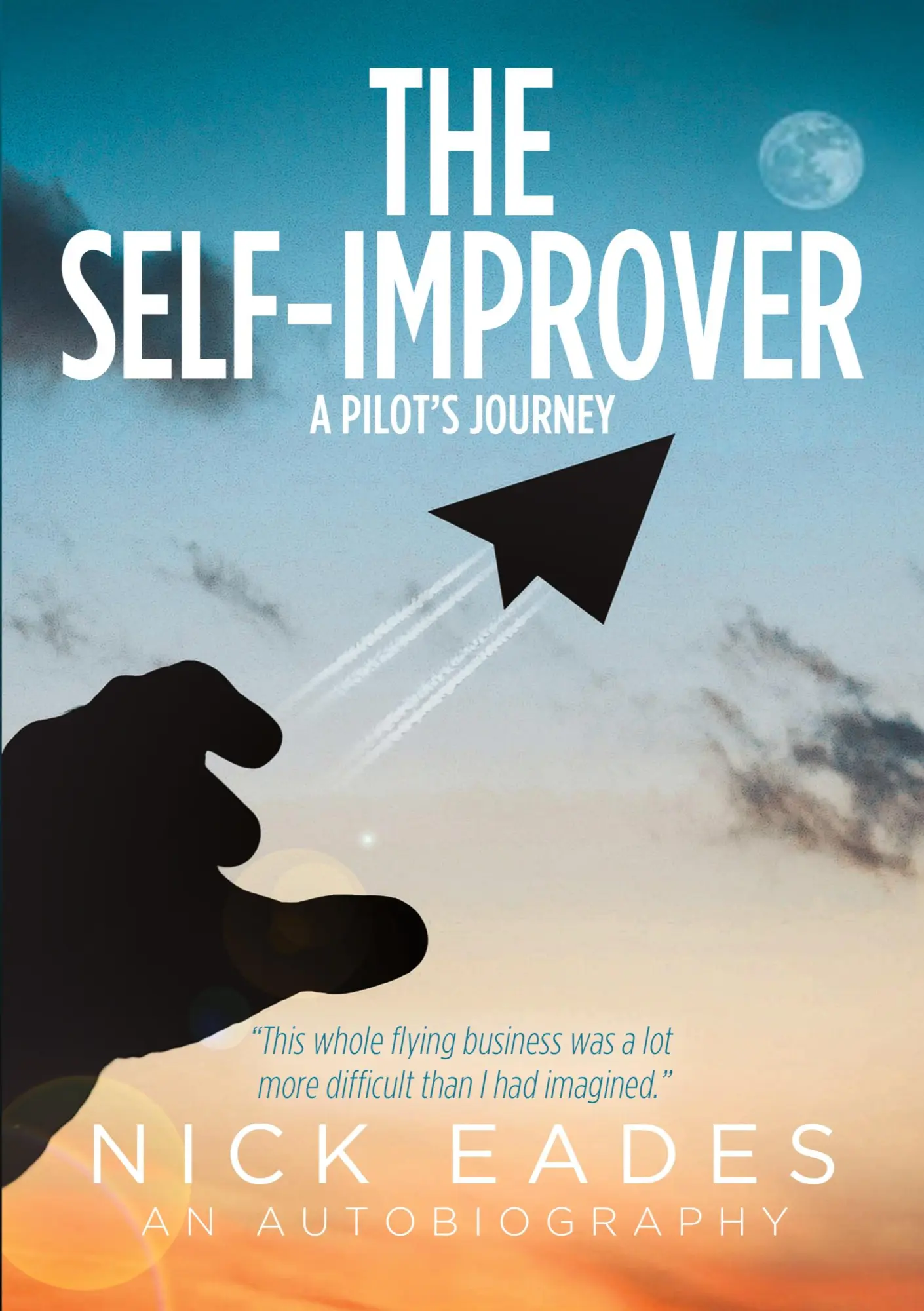 Cover: 9781838386863 | The Self Improver | A Pilot's Journey | Nick Eades | Taschenbuch