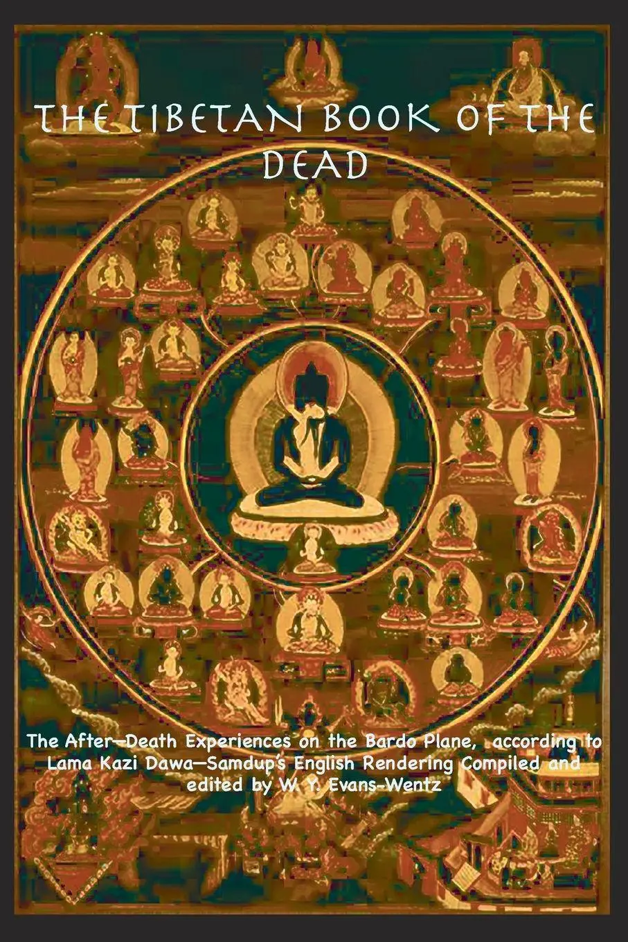 Cover: 9781963956863 | THE TIBETAN BOOK OF THE DEAD OR The After-Death Experiences on the...