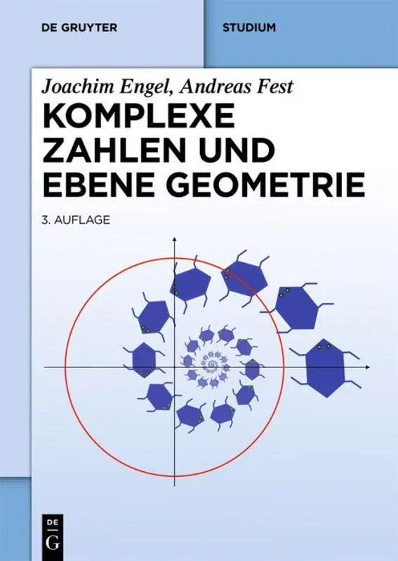 Cover: 9783110406863 | Komplexe Zahlen und ebene Geometrie | Andreas Fest (u. a.) | Buch | XI Cover: 9783110406863 | Komplexe Zahlen und ebene Geometrie | Andreas Fest (u. a.) | Buch | XI