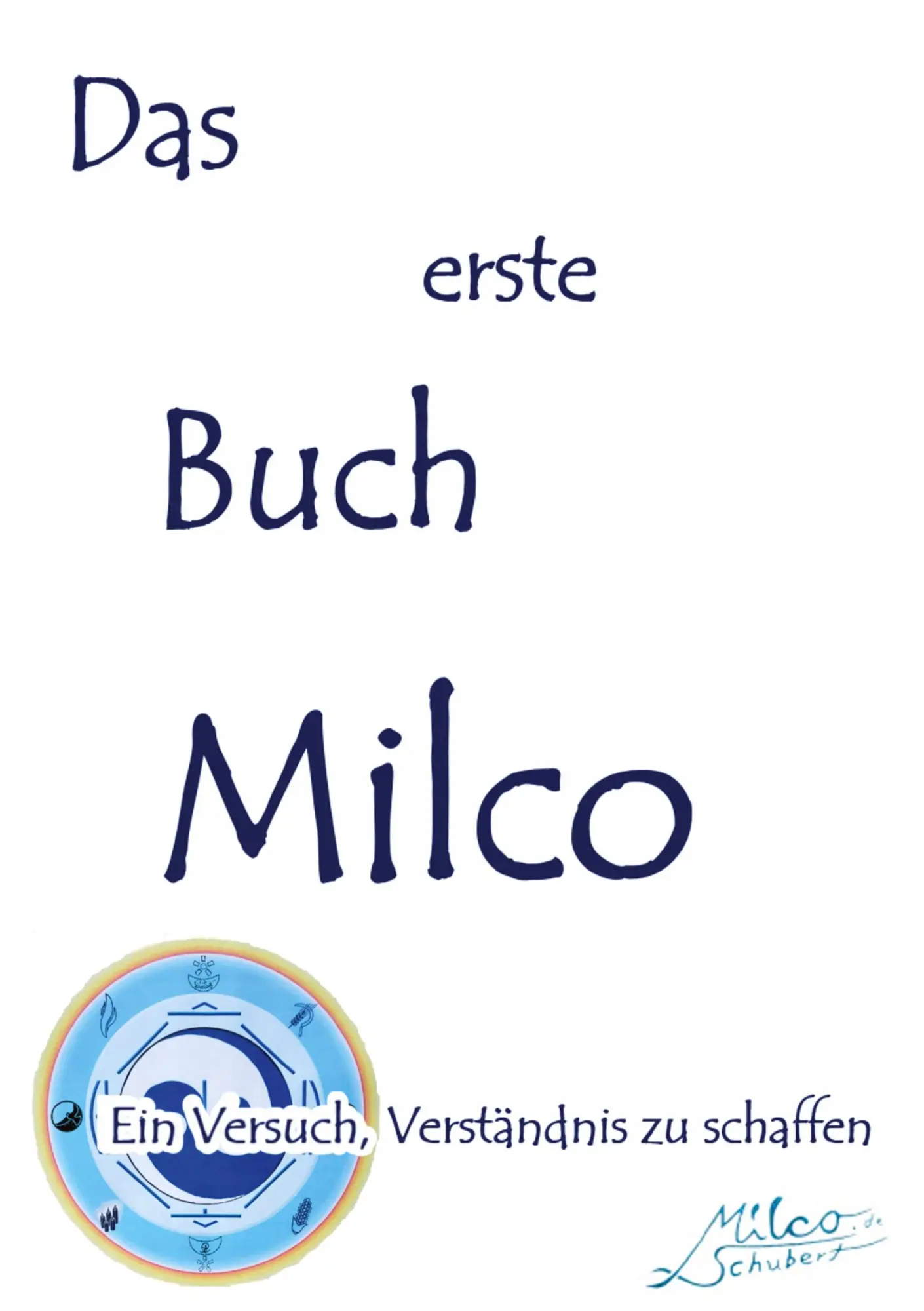 Cover: 9783347116863 | Das erste Buch Milco | Ein Versuch, Verständnis zu schaffen | Schubert