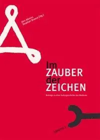 Cover: 9783930916863 | Im Zauber der Zeichen | Beiträge zu einer Kulturgeschichte des Mediums