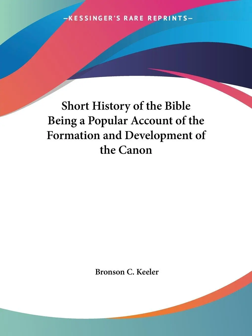 Cover: 9781564596963 | Short History of the Bible Being a Popular Account of the Formation...