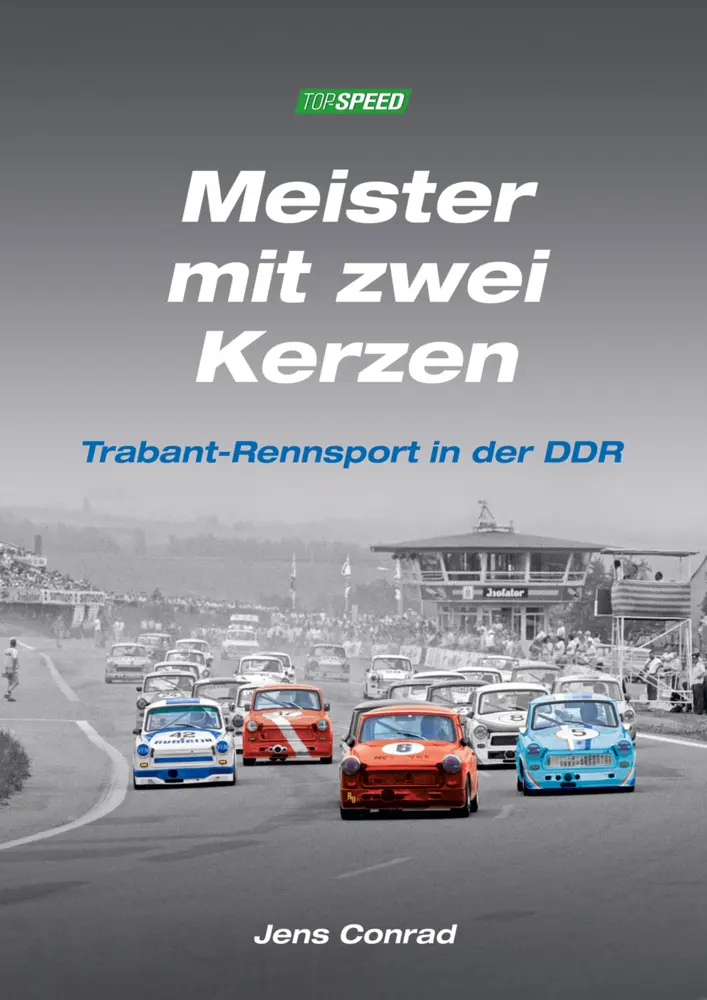 Cover: 9783000746963 | Meister mit zwei Kerzen | Trabant-Rennsport in der DDR | KG | Buch