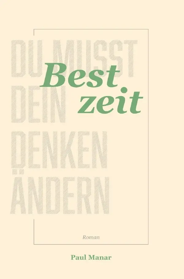 Cover: 9783758436963 | Bestzeit | Du musst dein Denken ändern. DE | Paul Manar | Taschenbuch
