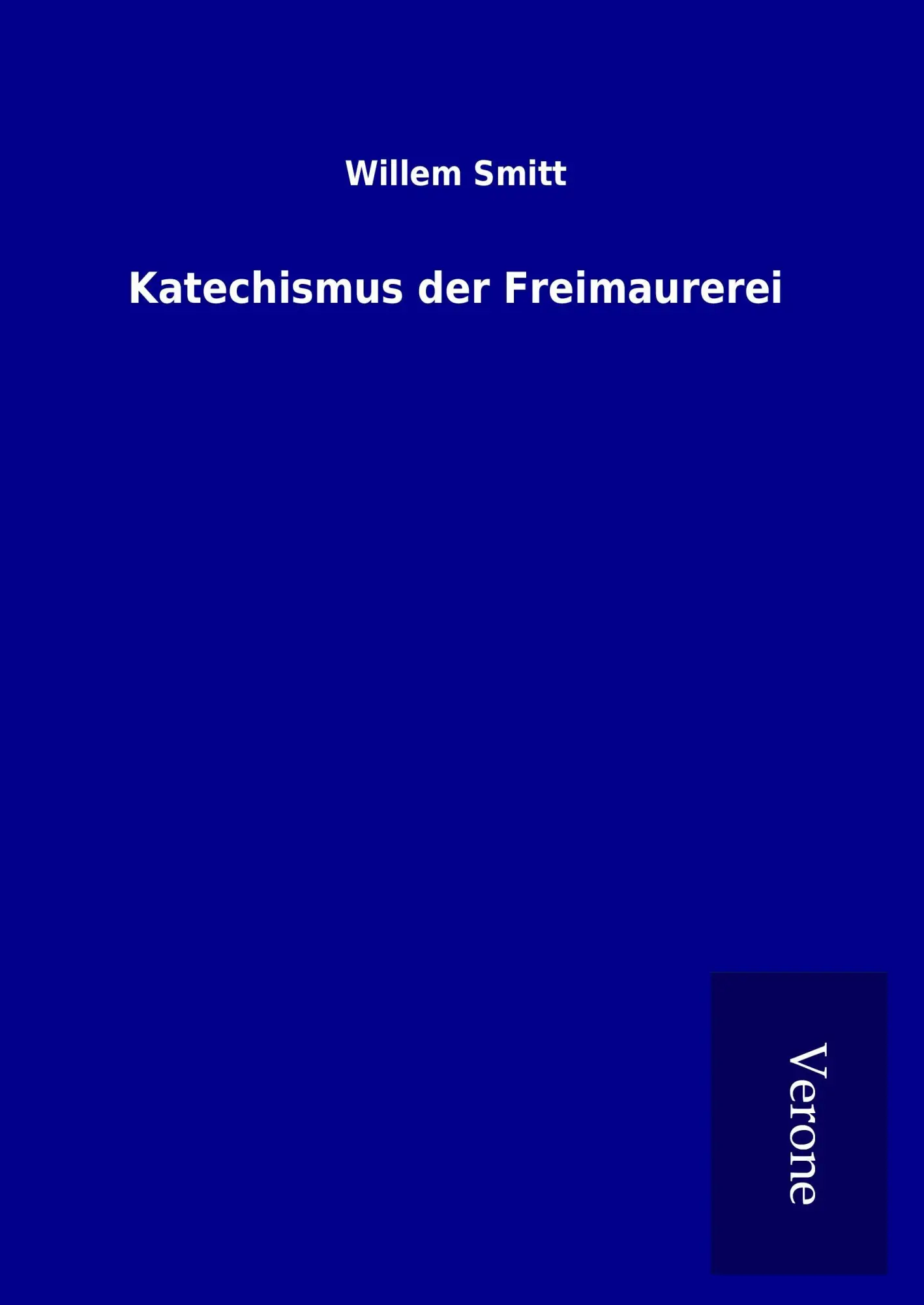 Cover: 9789925076963 | Katechismus der Freimaurerei | Willem Smitt | Buch | 172 S. | Deutsch