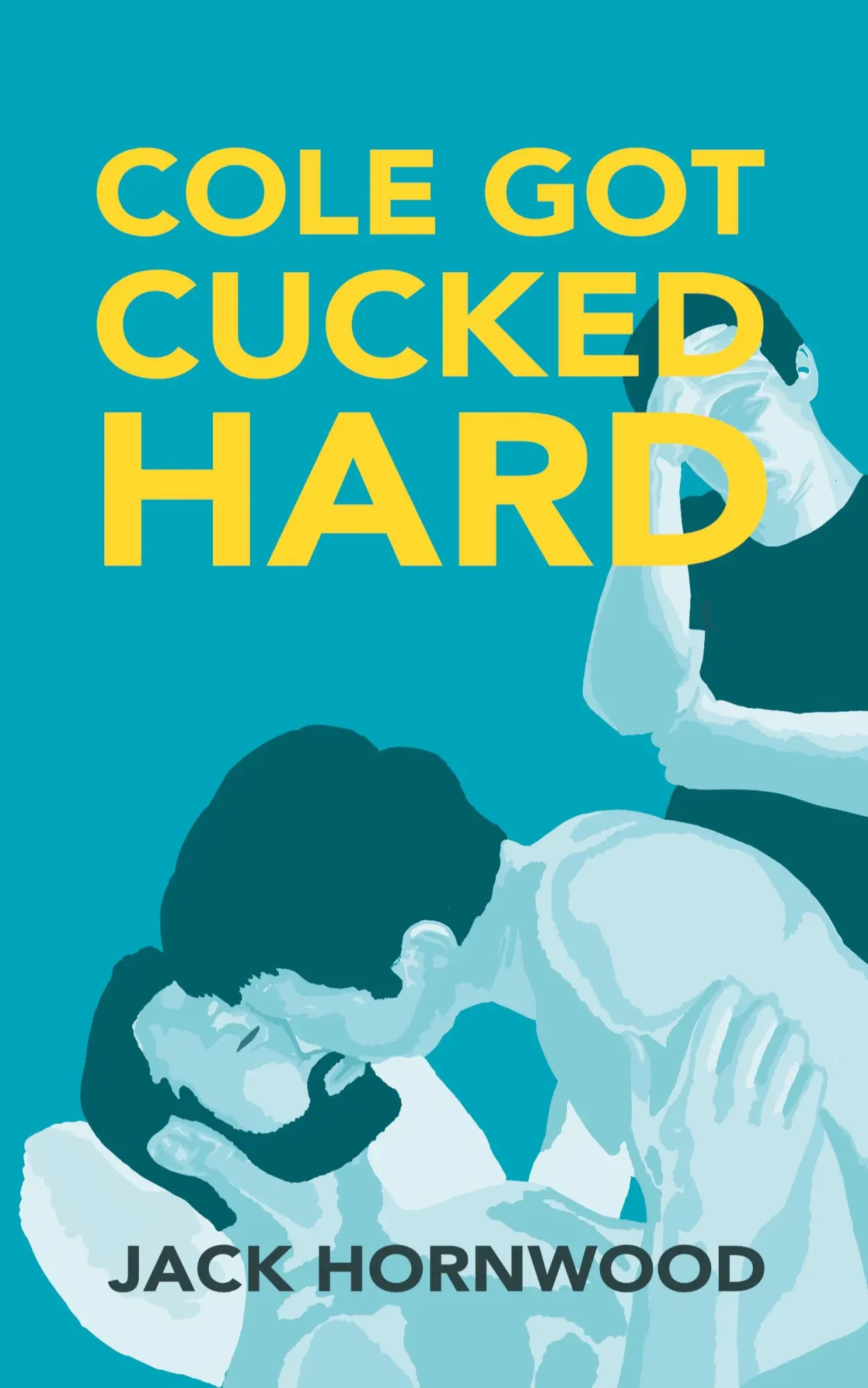 Cover: 9780473647063 | Cole Got Cucked Hard | Jack Hornwood | Taschenbuch | Englisch | 2022