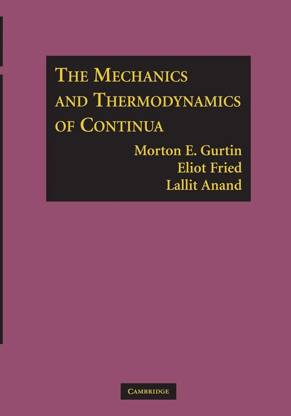 Cover: 9781107617063 | The Mechanics and Thermodynamics of Continua | Gurtin (u. a.) | Buch Cover: 9781107617063 | The Mechanics and Thermodynamics of Continua | Gurtin (u. a.) | Buch