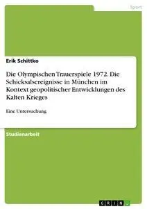 Cover: 9783668617063 | Die Olympischen Trauerspiele 1972. Die Schicksalsereignisse in...