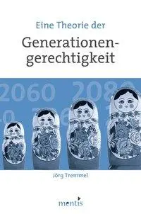 Cover: 9783897857063 | Eine Theorie der Generationengerechtigkeit | Jörg C Tremmel | Buch