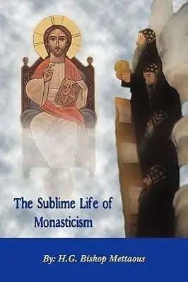 Cover: 9780980517163 | The Sublime Life of Monasticism | Bishop Mettaous | Taschenbuch | 2011