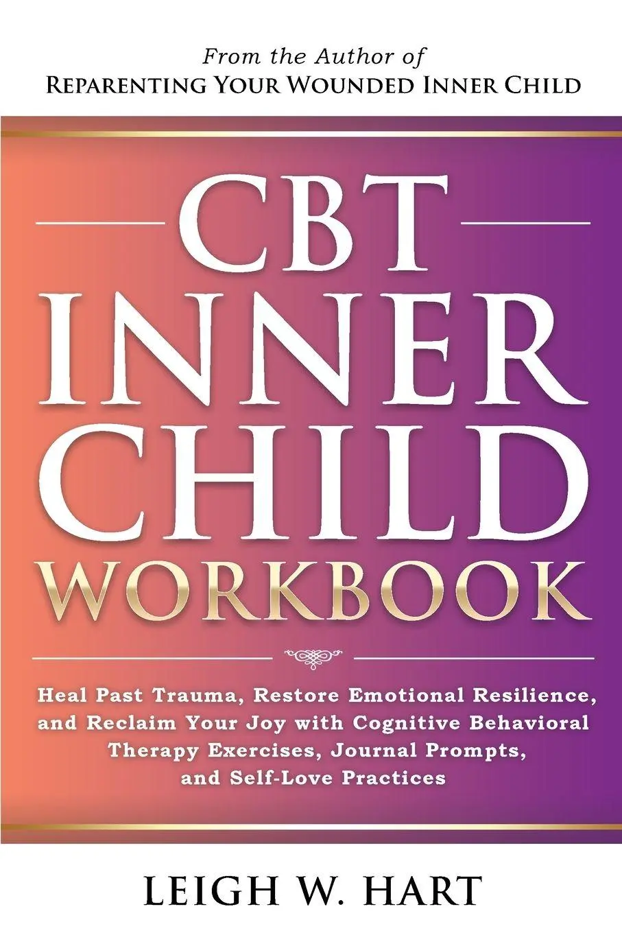 Cover: 9781962767163 | CBT Inner Child Workbook | Leigh W. Hart | Taschenbuch | Englisch