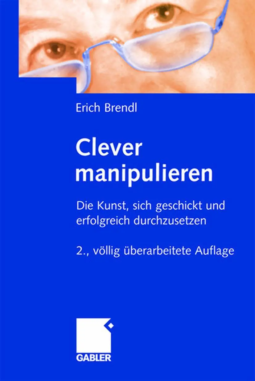 Cover: 9783409217163 | Clever manipulieren | Erich Brendl | Buch | HC runder Rücken kaschiert