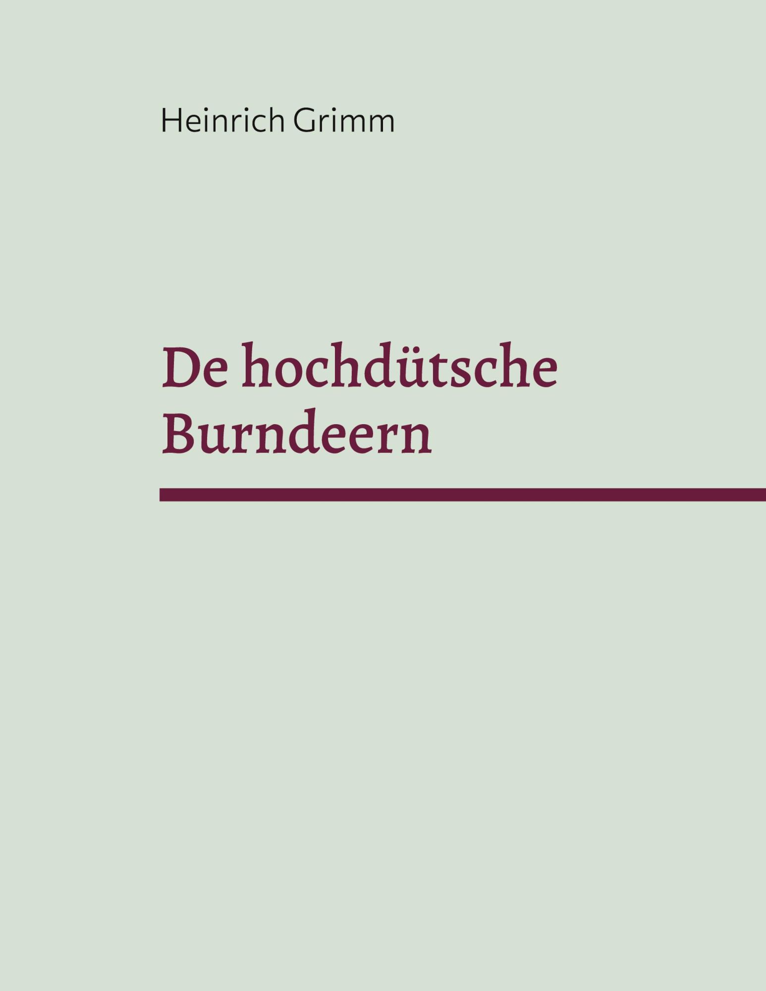 Cover: 9783769377163 | De hochdütsche Burndeern | Kumedi in dree Törns | Heinrich Grimm