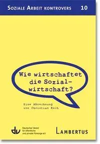 Cover: 9783784127163 | Wie wirtschaftet die Sozialwirtschaft? | Christian Koch | Taschenbuch