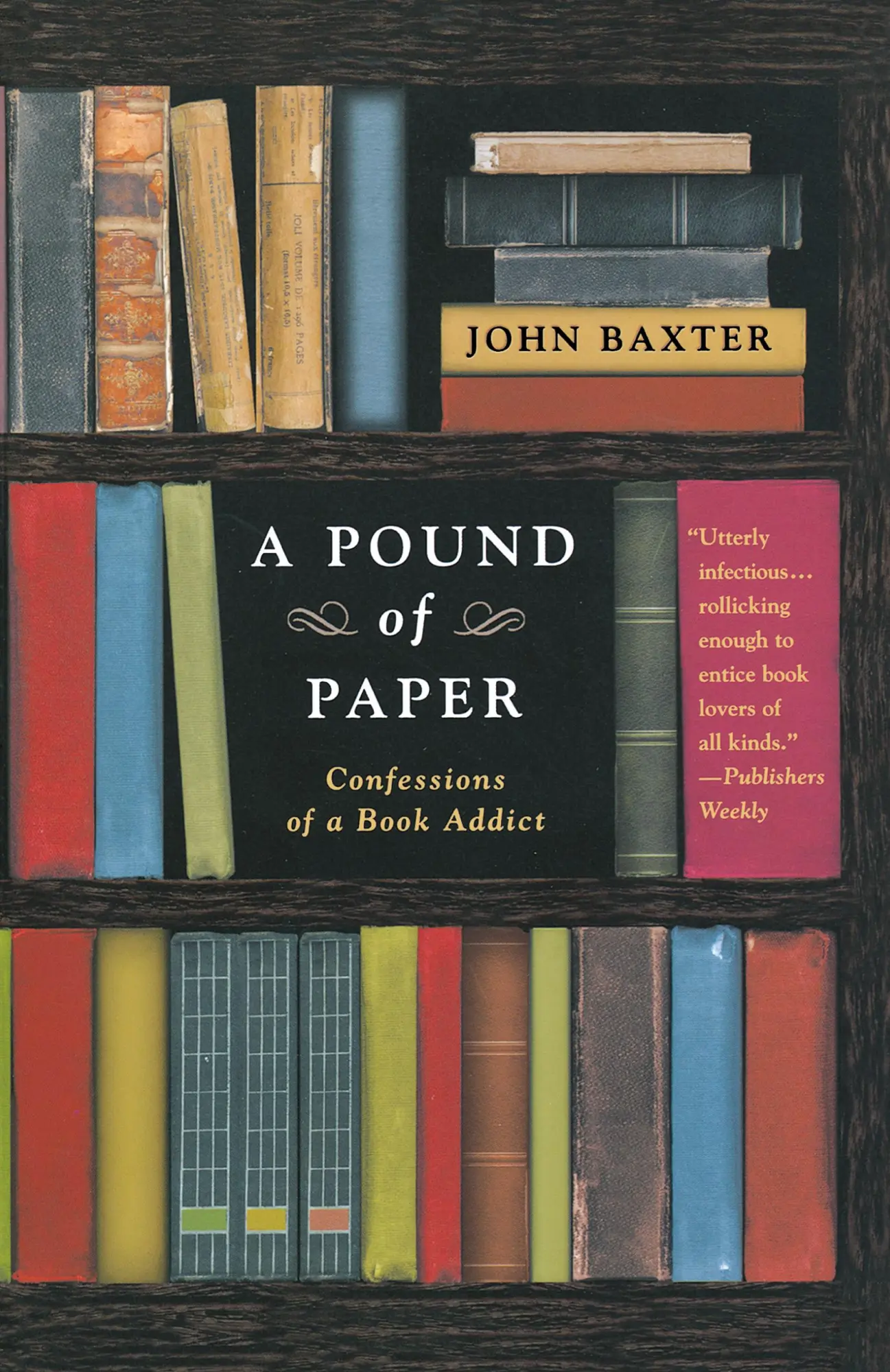 Cover: 9780312317263 | A Pound of Paper | Confessions of a Book Addict | John Baxter | Buch