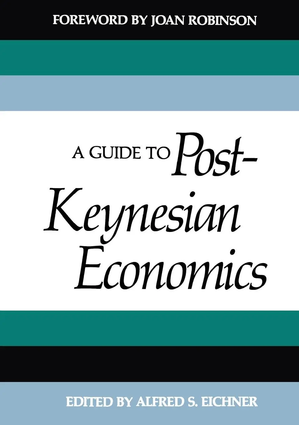 Cover: 9780394737263 | A Guide to Post-Keynesian Economics | Alfred S. Eichner | Taschenbuch