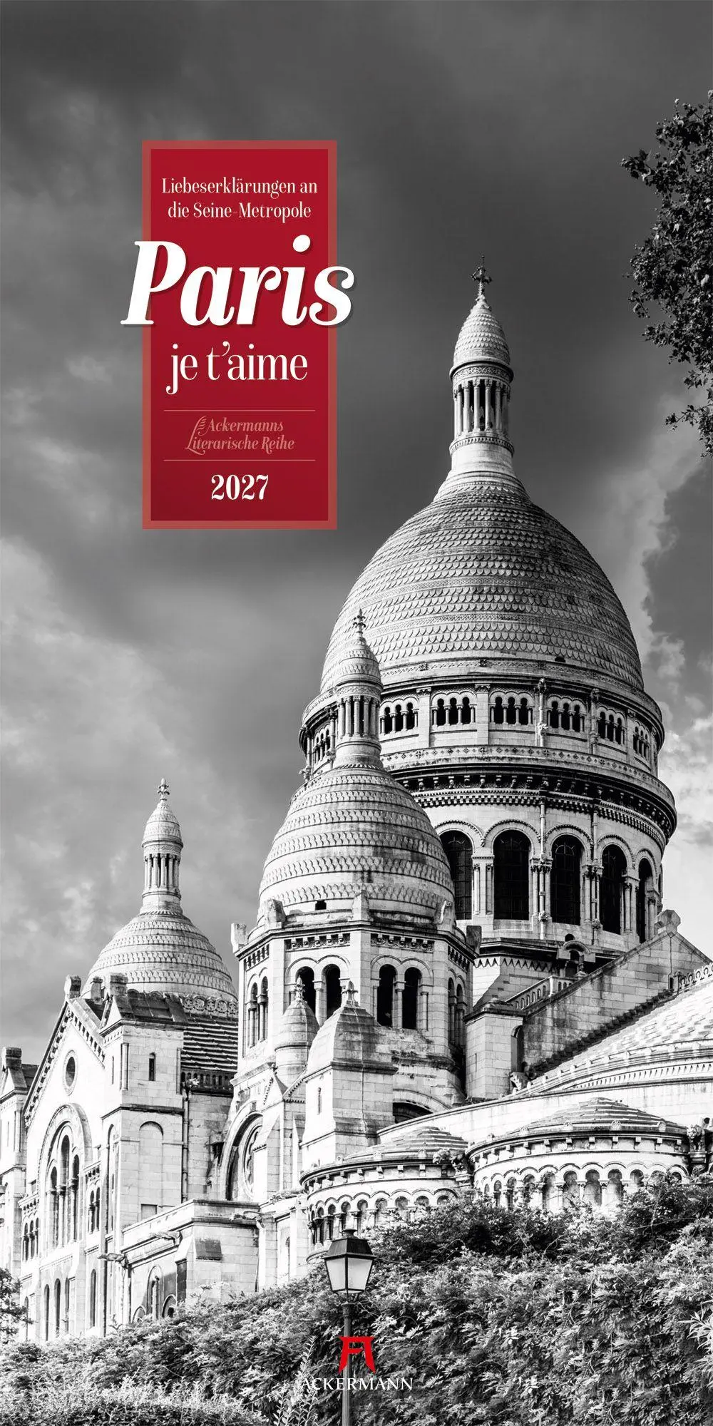 Cover: 9783838427263 | Paris, je t'aime Literatur-Kalender 2027 | Ackermann Kunstverlag GmbH