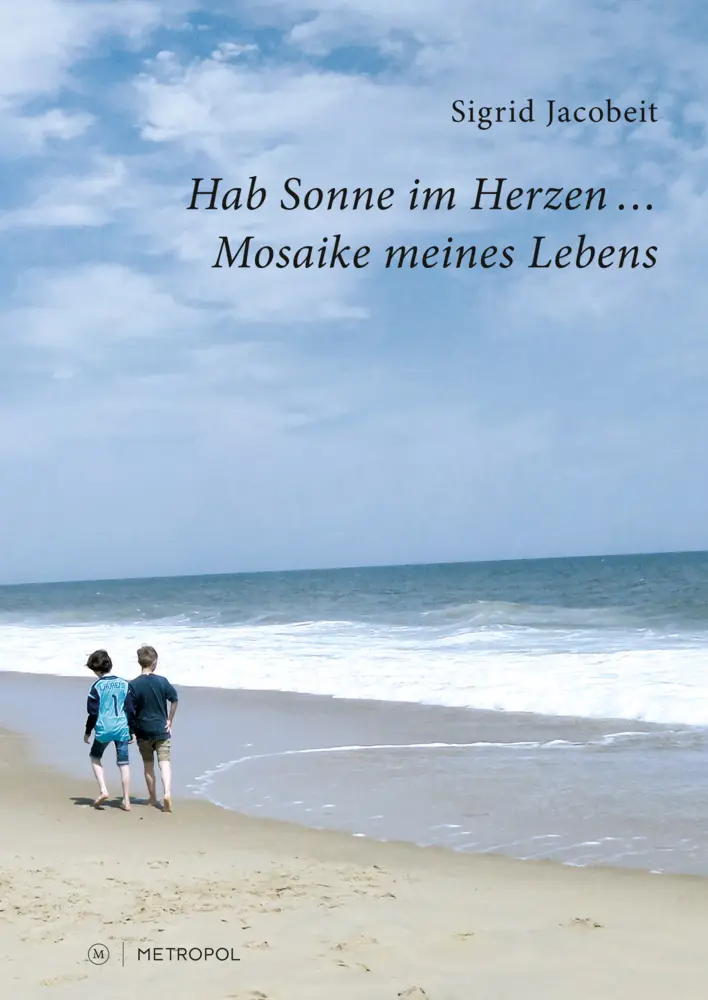 Cover: 9783863317263 | Hab Sonne im Herzen ... | Mosaike meines Lebens | Sigrid Jacobeit