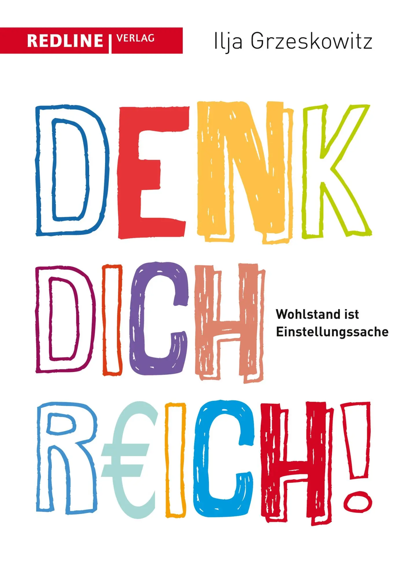 Cover: 9783868817263 | Denk dich reich! | Ilja Grzeskowitz | Taschenbuch | 224 S. | Deutsch
