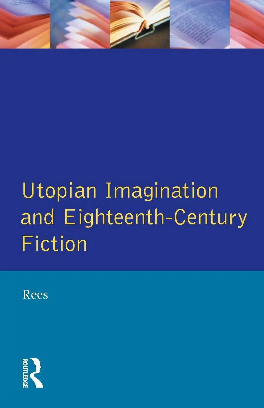 Cover: 9780582067363 | Utopian Imagination and Eighteenth Century Fiction | Christine Rees