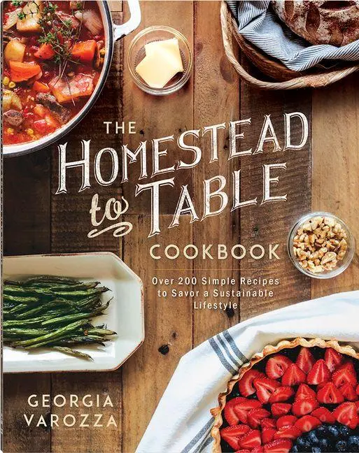 Cover: 9780736987363 | The Homestead-To-Table Cookbook | Georgia Varozza | Taschenbuch | 2023