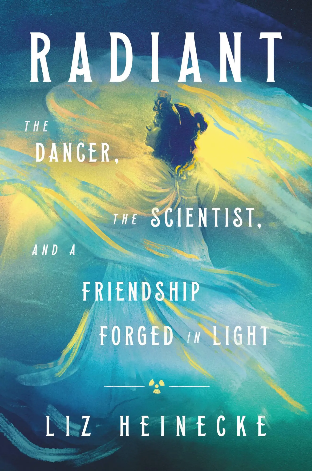 Cover: 9781538717363 | Radiant | The Dancer, the Scientist, and a Friendship Forged in Light