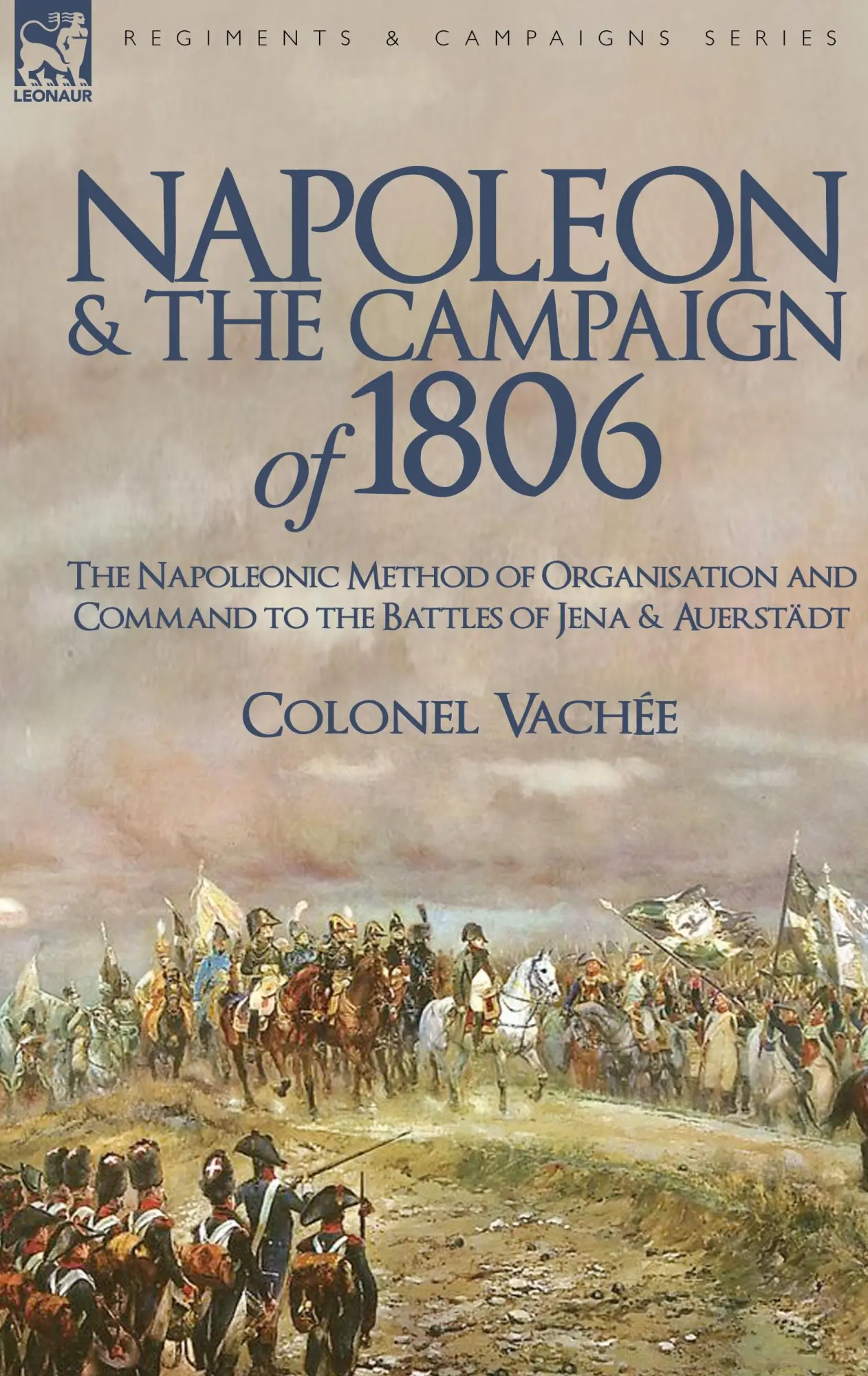 Cover: 9781846777363 | Napoleon and the Campaign of 1806 | Vache Colonel Vache (u. a.) | Buch