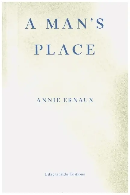 Cover: 9781913097363 | A Man's Place | Annie Ernaux | Taschenbuch | 80 S. | Englisch | 2020