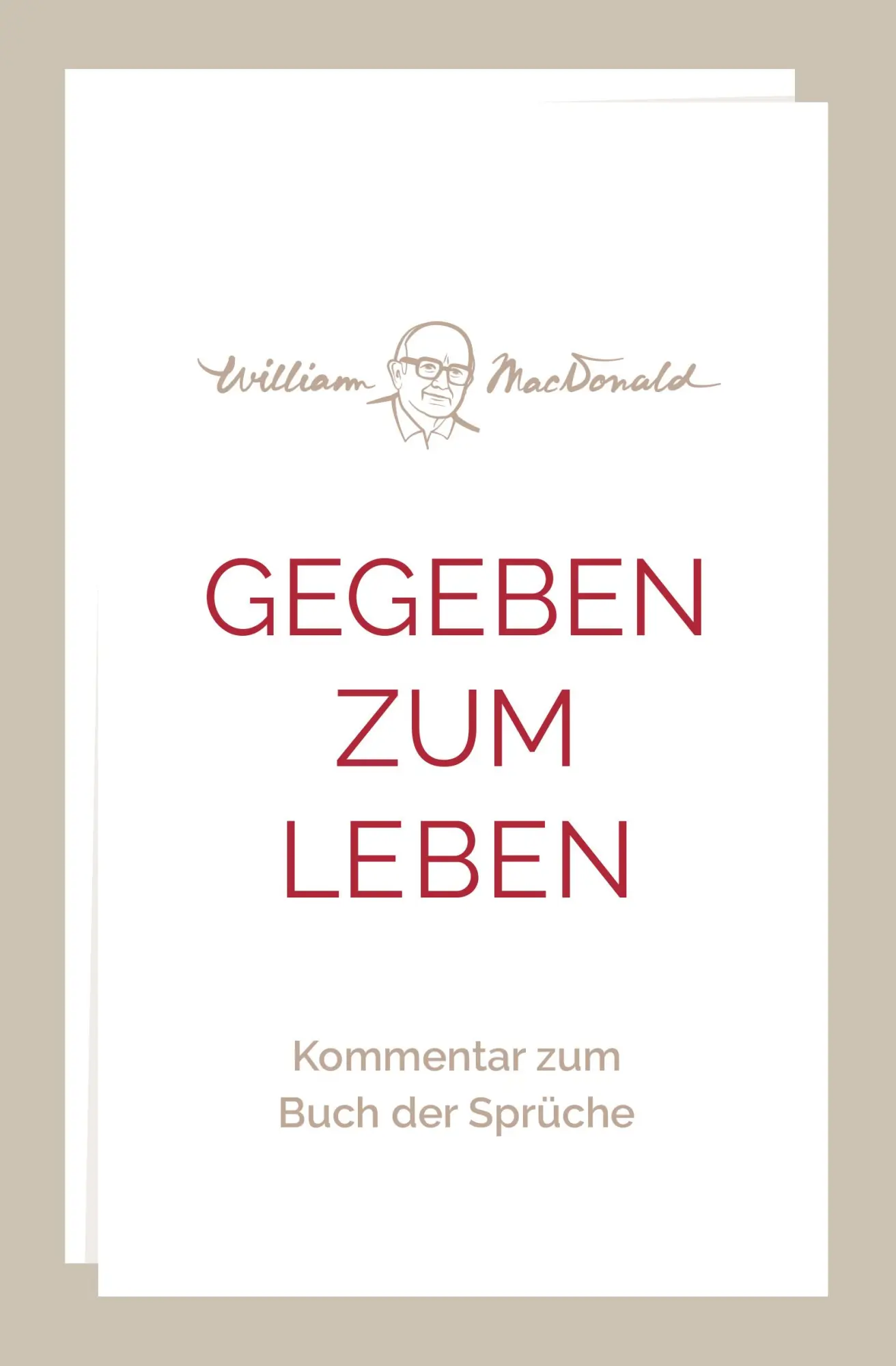 Cover: 9783866997363 | Gegeben zum Leben | Kommentar zum Buch der Sprüche | William Macdonald