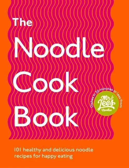 Cover: 9781529107463 | The Noodle Cookbook: 101 Healthy and Delicious Noodle Recipes for...