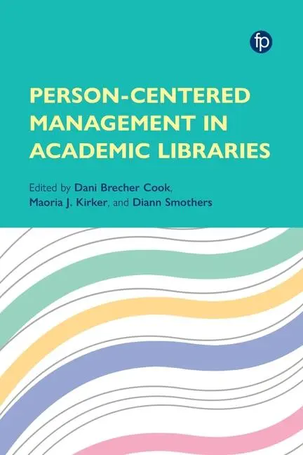 Cover: 9781783307463 | Person-Centered Management in Academic Libraries | Cook (u. a.) | Buch
