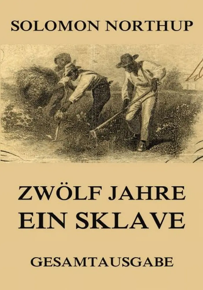 Cover: 9783988687463 | Zwölf Jahre Ein Sklave | 12 Years a Slave (Gesamtausgabe) | Northup