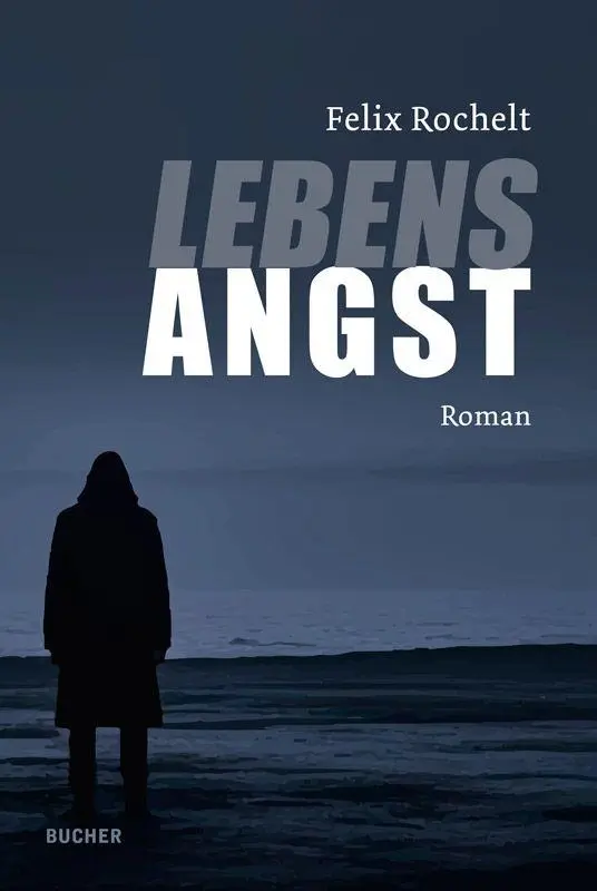 Cover: 9783990187463 | Lebensangst | Roman | Felix Rochelt | Taschenbuch | 264 S. | Deutsch