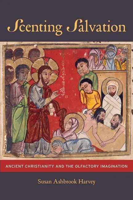 Cover: 9780520287563 | Harvey, S: Scenting Salvation | Susan Ashbrook Harvey | Taschenbuch