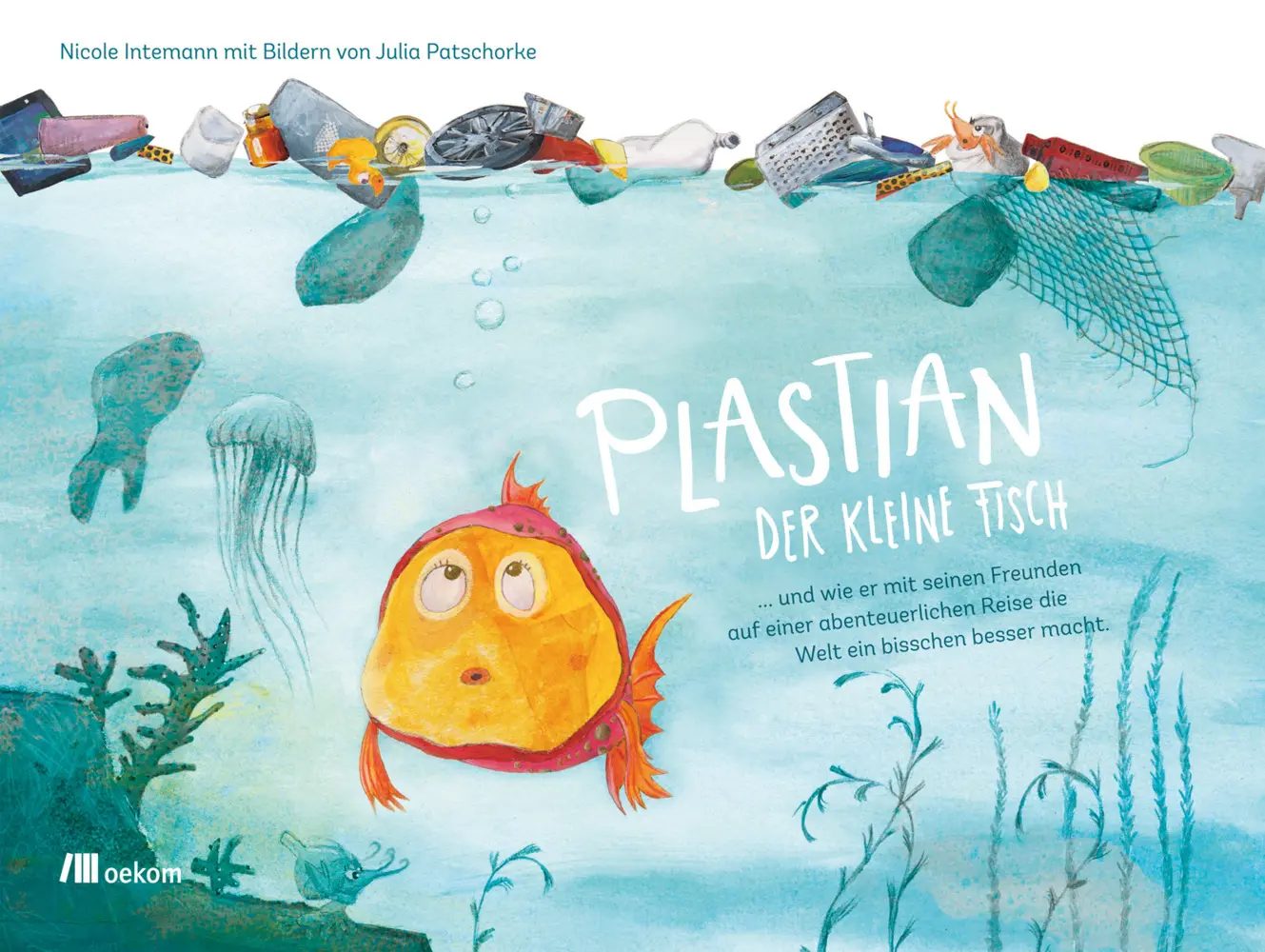 Cover: 9783865817563 | Plastian, der kleine Fisch | Nicole Intemann | Buch | 36 S. | Deutsch