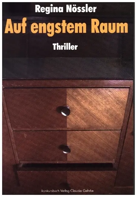 Cover: 9783887697563 | Auf engstem Raum Thriller | Thriller | Regina Nössler | Taschenbuch
