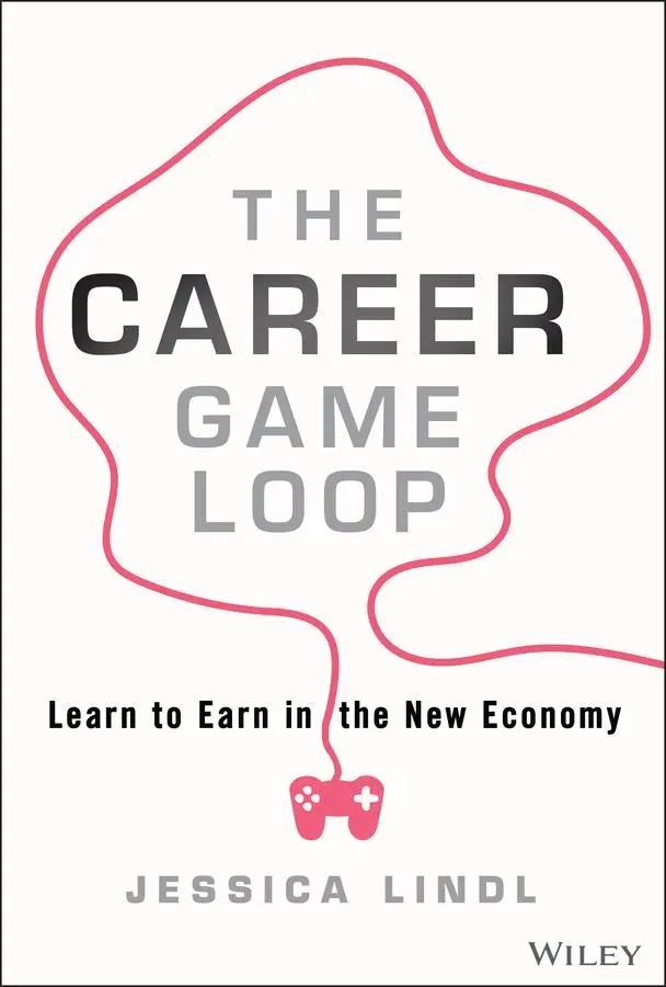 Cover: 9781394217663 | The Career Game Loop | Learn to Earn in the New Economy | Lindl | Buch