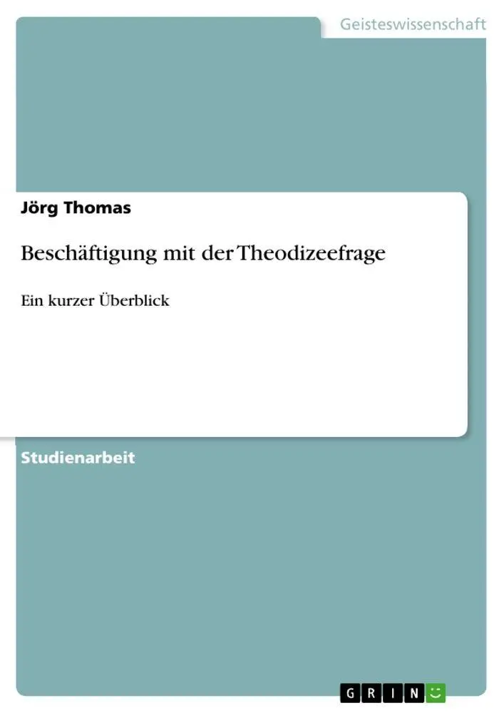 Cover: 9783638887663 | Beschäftigung mit der Theodizeefrage | Ein kurzer Überblick | Thomas
