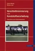 Cover: 9783446407763 | Verschleißminimierung in der Kunststoffverarbeitung | Günter Mennig