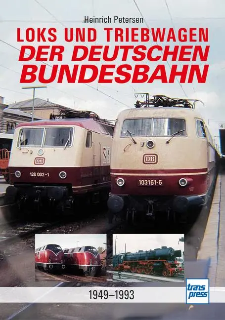 Cover: 9783613717763 | Loks und Triebwagen der Deutschen Bundesbahn | 1949-1993 | Petersen