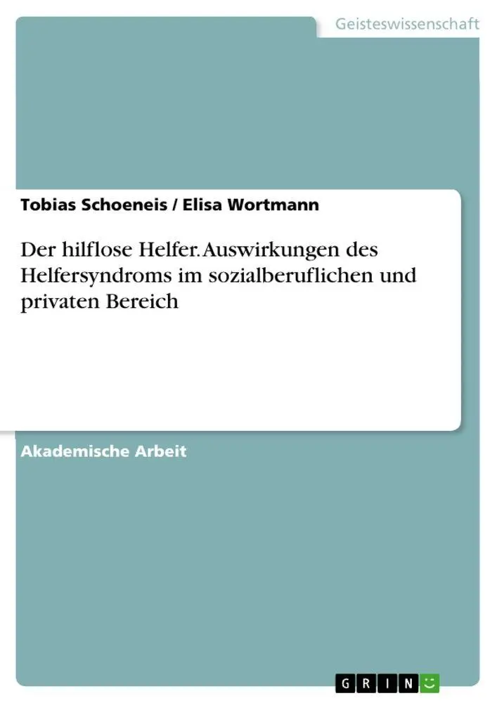 Cover: 9783346407863 | Der hilflose Helfer. Auswirkungen des Helfersyndroms im...