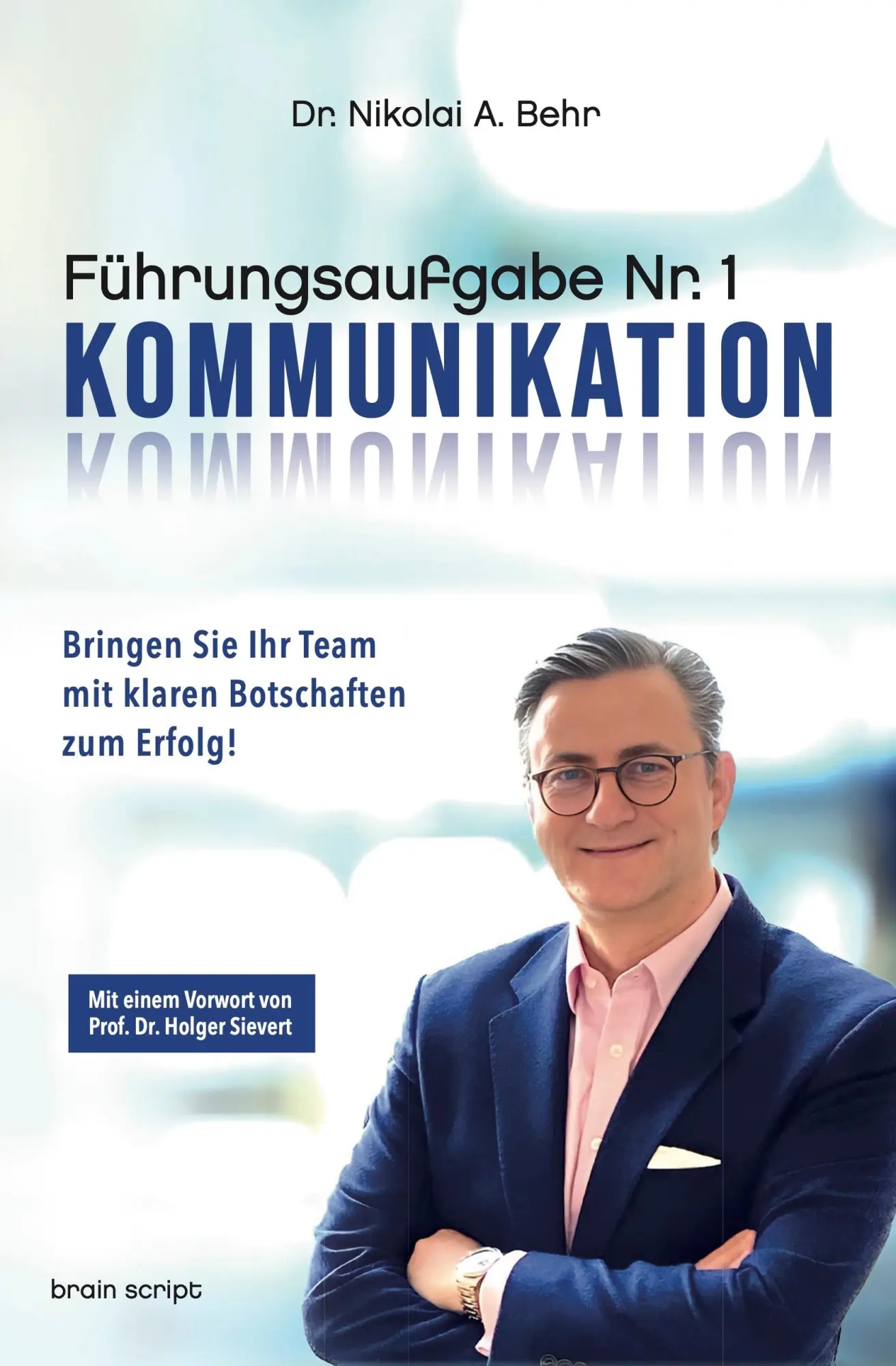 Cover: 9783980867863 | Führungsaufgabe Nr. 1: Kommunikation | Nikolai A. Behr | Buch | 2025