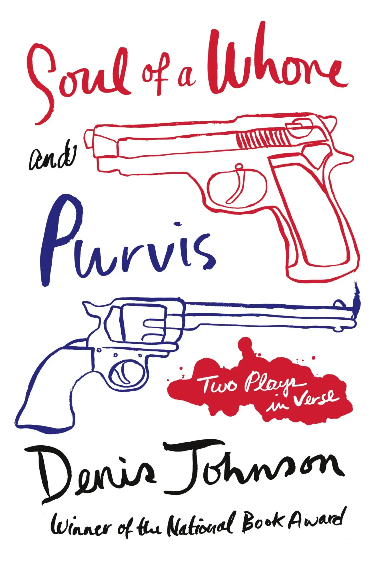 Cover: 9780374277963 | Soul of a Whore and Purvis | Two Plays in Verse | Denis Johnson | Buch